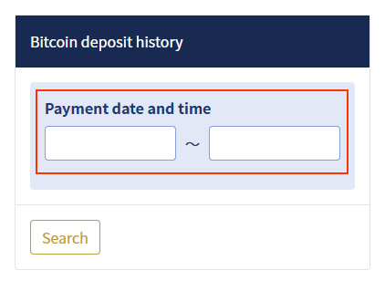 image: bitcoin ・Check Deposit History 2・Specific Period